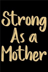 Strong As A Mother