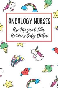Oncology Nurses Are Magical Like Unicorns Only Better