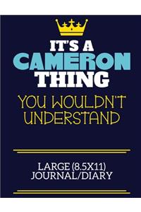 It's A Cameron Thing You Wouldn't Understand Large (8.5x11) Journal/Diary