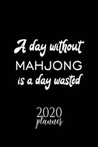 A Day Without Mahjong Is A Day Wasted 2020 Planner