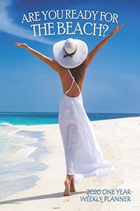 Are You Ready for the Beach? 2020 One Year Weekly Planner