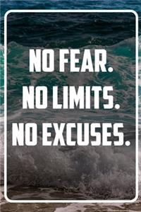 No Fear. No Limits. No Excuses.