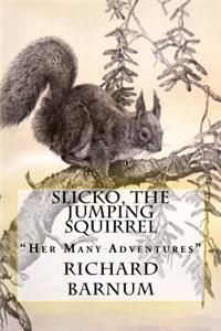 Slicko, The Jumping Squirrel
