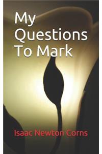 My Questions to Mark