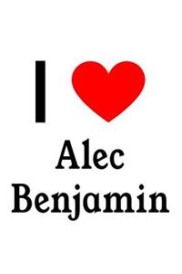 I Love Alec Benjamin: Alec Benjamin Designer Notebook