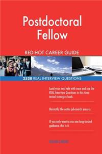 Postdoctoral Fellow RED-HOT Career Guide; 2528 REAL Interview Questions