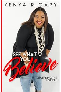 See What You Believe