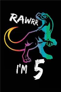 Rawrr I'm 5