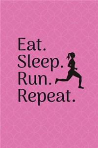 Eat Sleep Run Repeat
