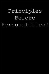 Principles before personalities