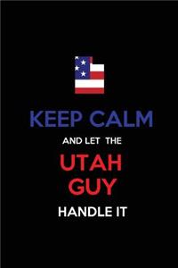 Keep Calm and Let the Utah Guy Handle It