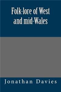 Folk-Lore of West and Mid-Wales
