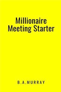 Millionaire Meeting Starter