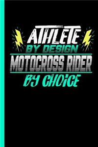 Athlete By Design Motocross Rider By Choice