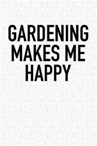Gardening Makes Me Happy