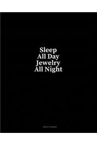 Sleep All Day Jewelry All Night