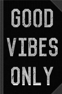 Good Vibes Only Journal Notebook