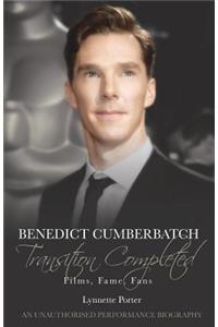 Benedict Cumberbatch, Transition Completed