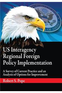 Us Interagency Regional Foreign Policy Implementation