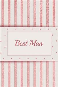 Best Man: Blank Lined Notebook Journal for Bridal, Wedding, Commitment, Marriage Ceremonies