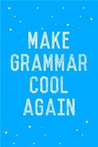 Make Grammar Cool Again Journal Notebook