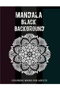 Mandala Black Background Coloring Books for Adults