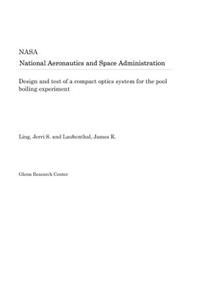 Design and Test of a Compact Optics System for the Pool Boiling Experiment