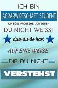 Ich Bin Agrarwirtschaft Student Ich Löse Probleme Von Denen Du Nicht Weißt Dass Du Sie Hast - Auf Eine Weise Die Du Nicht Verstehst