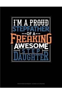 I Am a Proud Stepfather of a Freaking Awesome Stepdaughter