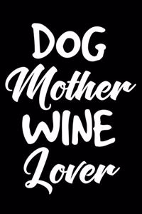 Dog Mother Wine Lover