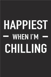 Happiest When I'm Chilling