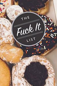 The Fuck It List