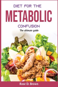 Diet for the Metabolic Confusion