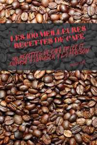 Les 100 Meilleures Recettes de Café