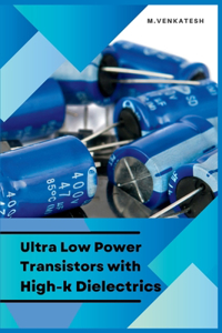 Ultra Low Power Transistors with High-k Dielectrics