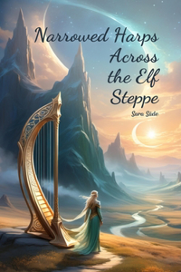 Narrowed Harps Across the Elf Steppe