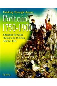 Thinking Through History: Britain 1750-1900 (11-14)