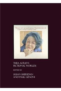 Thea Astley's Fictional Worlds