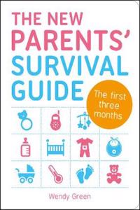 The New Parents' Survival Guide: The First Three Months