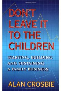 Don't Leave it to the Children