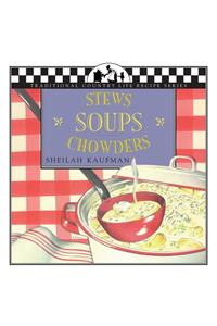 Soups, Stews and Chowders