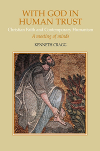 With God in Human Trust: Christian Faith and Contemporary Humanism