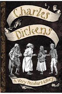 Charles Dickens: A Very Peculiar History(tm)