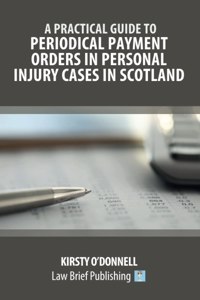 Practical Guide to Periodical Payment Orders in Personal Injury Cases in Scotland