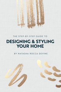 Step-by-Step Guide to Designing and Styling your Home