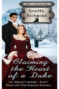 Claiming the Heart of a Duke: Sweet and Clean Regency Romance