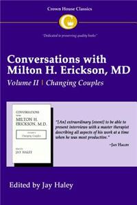 Conversations with Milton H. Erickson MD Vol 2