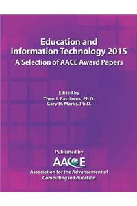 Education and Information Technology 2015 - A Selection of Aace Award Papers