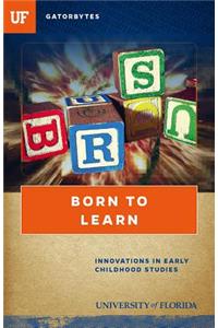 Born to Learn