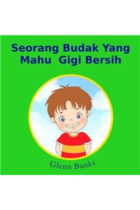 Seorang Budak Yang Mahu Gigi Bersih